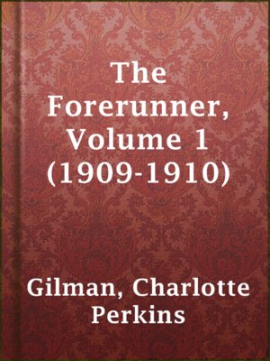 The Forerunner, Volume 1 (1909-1910) - ebook